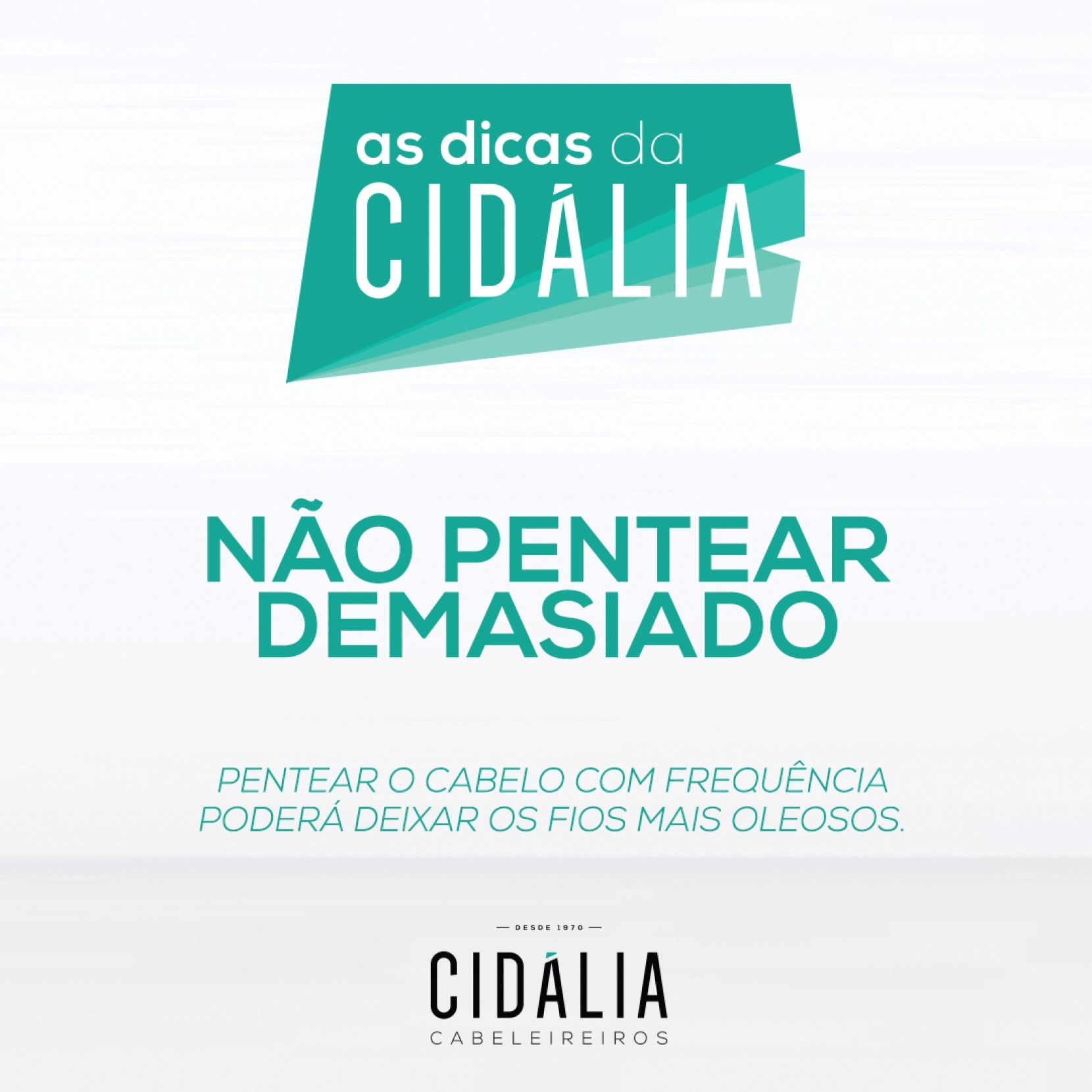 No pentear demasiado o seu cabelo! ⚠